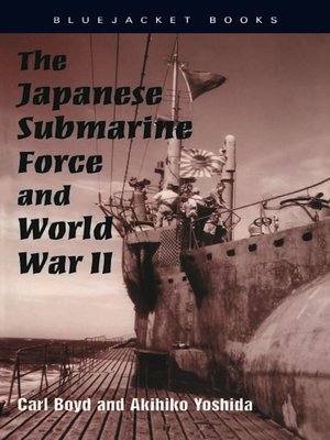 cover image of The Japanese Submarine Force and World War II
